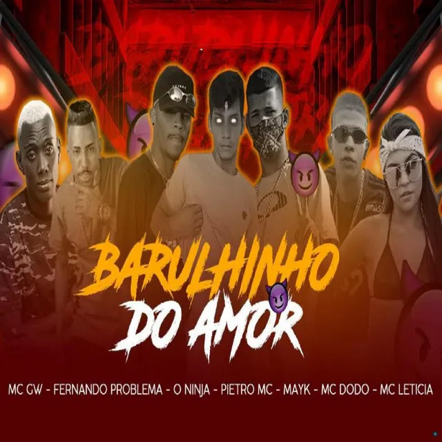 Barulho do Amor (feat. Mc Leticia, MC GW, O Ninja & Mc Mayk)