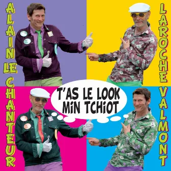 T'as le look min tchiot by ALAIN LE CHANTEUR