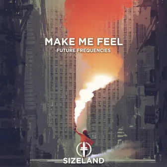 Make Me Feel by Future Frequencies