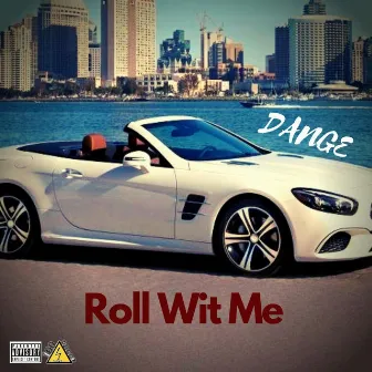 Roll Wit Me by Dange