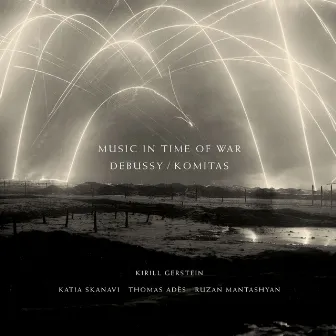 Debussy / Komitas: Music in Time of War by Katia Skanavi