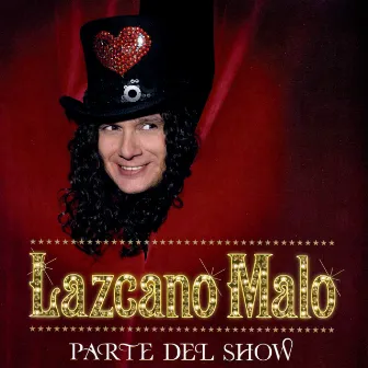 Parte del Show by Lazcano Malo