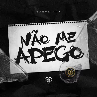 Não Me Apego by Gabyzinha