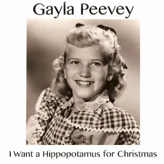 I Want a Hippopotamus for Christmas by Gayla Peevey