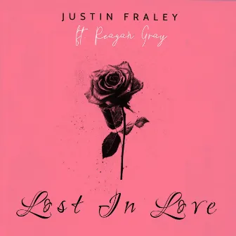 Lost in Love by Justin Fraley