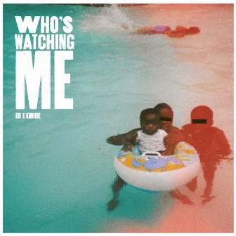 WHO'S WATCHING ME? by Kid Hue