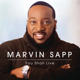 You Shall Live by Marvin Sapp