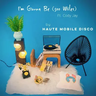 I'm Gunna Be (500 Miles) by Haute Mobile Disco