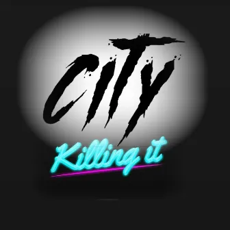 Killing It by Young City Topp GUN