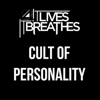 Cult of Personality by It Lives, It Breathes