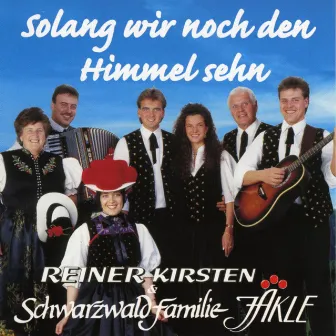 Solang wir noch den Himmel sehn by Schwarzwaldfamilie Jäkle