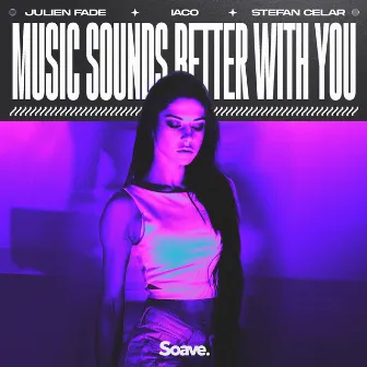 Music Sounds Better With You by Stefan Celar