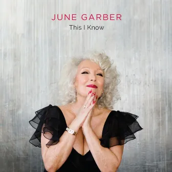 This I Know by June Garber