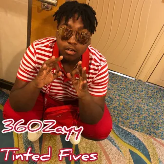 Tinted Fives by 360Zayy