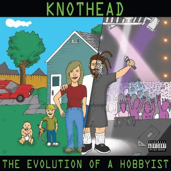 The Evolution of a Hobbyist by Knothead