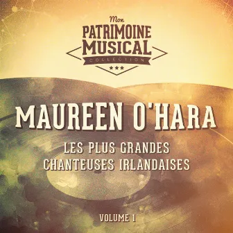 Les Plus Grandes Chanteuses Irlandaises: Maureen o'hara, Vol. 1 by Maureen O'Hara