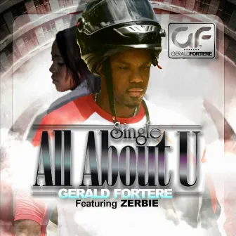 All About U (feat. Zerbie) by Gerald Fortere