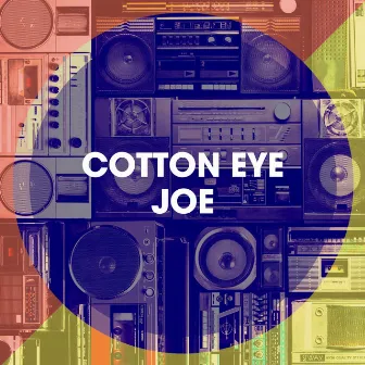 Cotton Eye Joe by Believe Sunshine