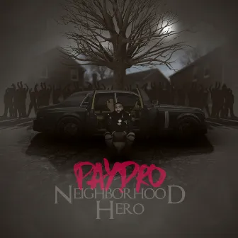 Neighborhood Hero by Paydro