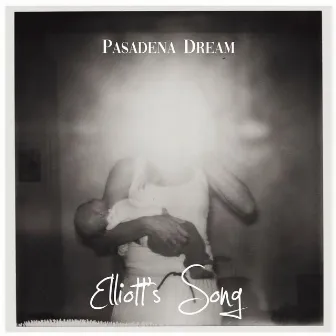 Elliott's Song by Pasadena Dream