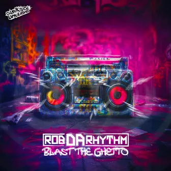 Blast The Ghetto by Rob Da Rhythm