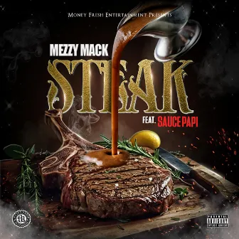 Steak by Mezzy Mack