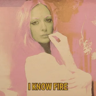 I Know Fire by Sparrows