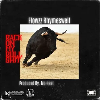 Back On My Bullshit by Flowzz Rhymeswell