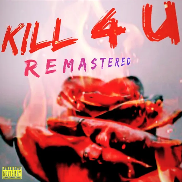 KILL 4 U Remastered - Remastered Version