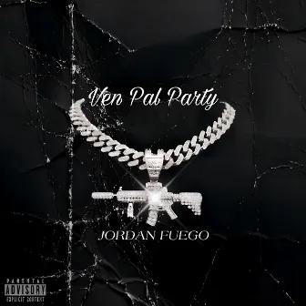 Ven Pal Party by Jordan Fuego