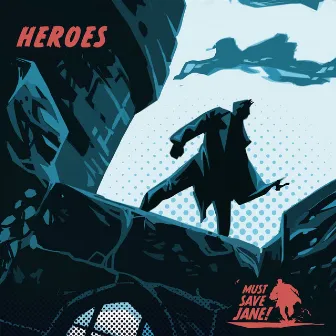 Heroes by Must Save Jane