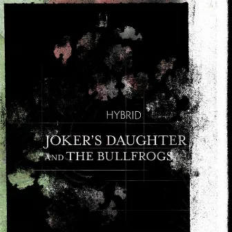 Hybrid by Joker's Daughter