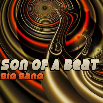 Big Bang by Son Of A Beat