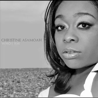 Who I Am by Christine Asamoah