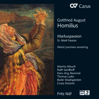 Gottfried August Homilius: Markuspassion by Gottfried August Homilius