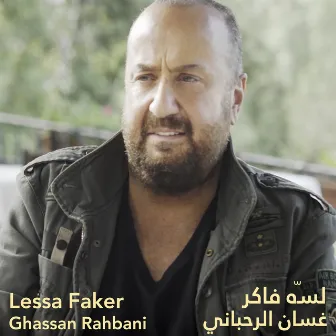 Lessa Faker by Ghassan Rahbani