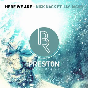 Here We Are EP (feat. Jay Jacob) by Nicknack