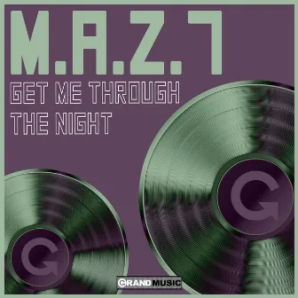 Get Me Through The Night by M.A.Z.7