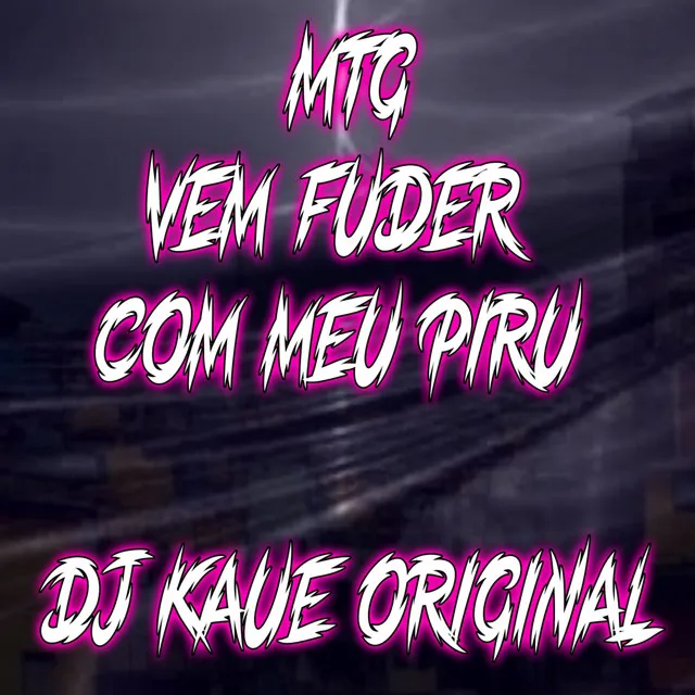 MTG VEM FUDER COM MEU PIRU