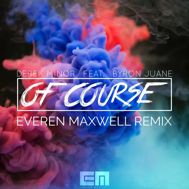 Of Course - Everen Maxwell Remix