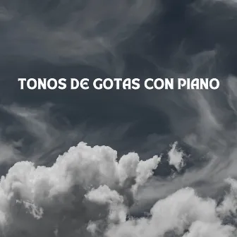 Tonos De Gotas Con Piano by 