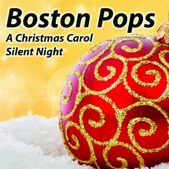 A Christmas Carol - Silent Night by Boston Pops Orchestra