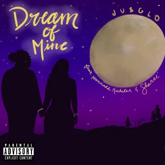 Dream of Mine by Ju$ Glo