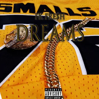 Dreams by FK Fre$h