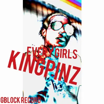 Every Girl - Single by Kingpinz