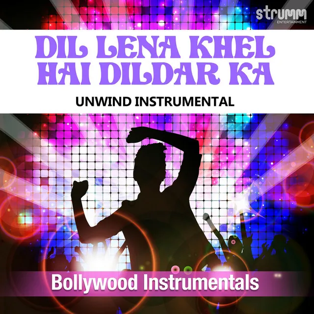 Dil Lena Khel Hai Dildar Ka (Unwind Instrumental)