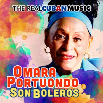 The Real Cuban Music - Son Boleros (Remasterizado) by Omara Portuondo