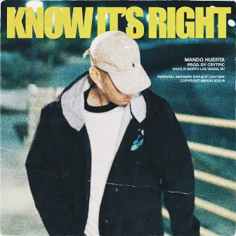 Know it's Right by Mando Huerta