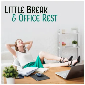 Little Break & Office Rest by Soothing Background Office Music Ensemble