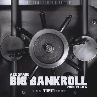 Big Bankroll by Ace Spade